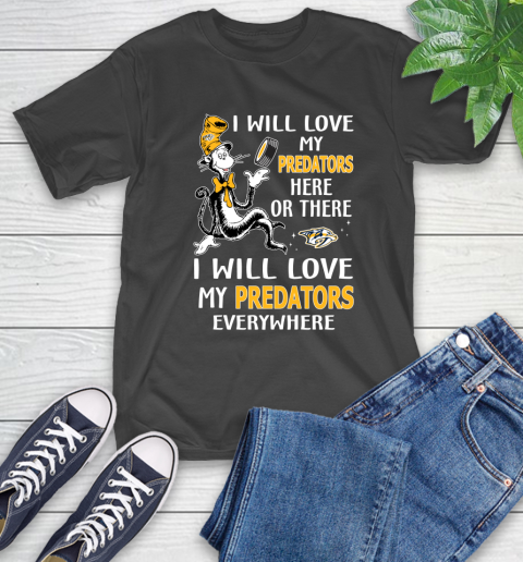 NHL Hockey Nashville Predators I Will Love My Predators Everywhere Dr Seuss Shirt T-Shirt