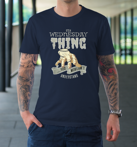 Wednesday's Child Is Full Of Woe  It's A Wednesday Thing T-Shirt 10