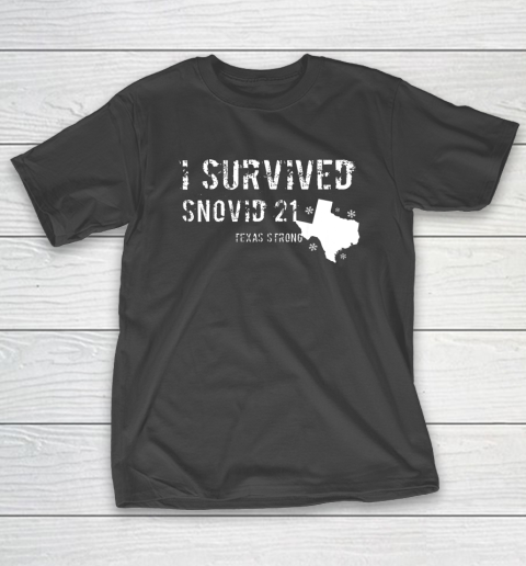 I Survived Snovid 21 Texas Strong Shirts T-Shirt
