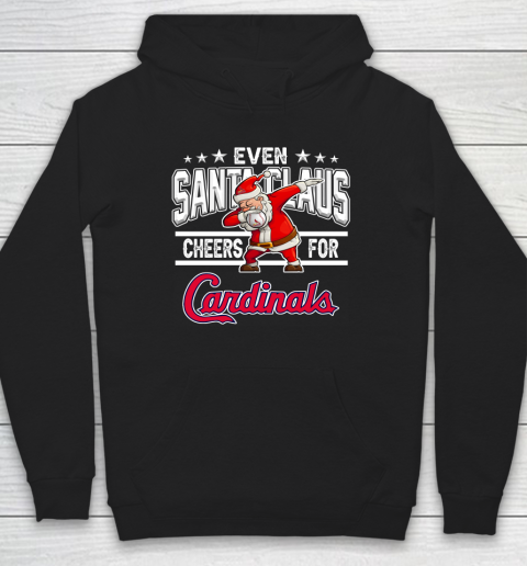 St.Louis Cardinals Even Santa Claus Cheers For Christmas MLB Hoodie