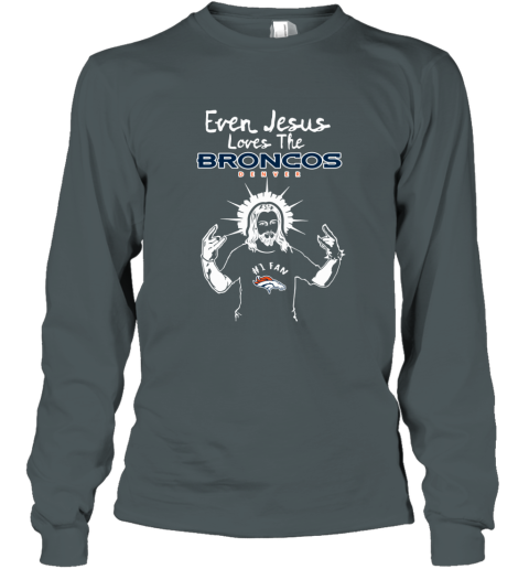 Jesus Loves The Denver Broncos NFL 5qav jesus loves the denver broncos nfl long sleeve tee 14 front dark heather