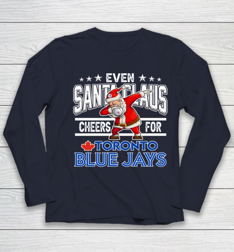 Toronto Blue Jays Even Santa Claus Cheers For Christmas MLB Youth Long Sleeve 2