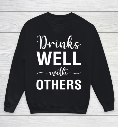 Beer Lover Funny Shirt Drinks Well With Others Youth Sweatshirt