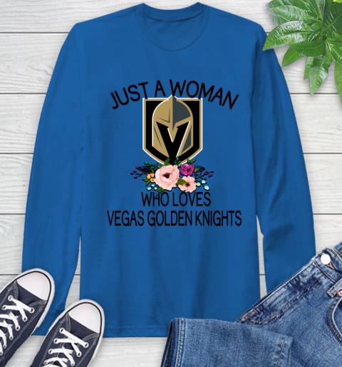 NHL Just A Woman Who Loves Vegas Golden Knights Hockey Sports Long Sleeve T-Shirt 7
