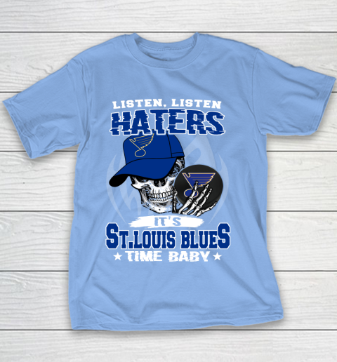 Listen Haters It is BLUES Time Baby NHL Youth T-Shirt 8