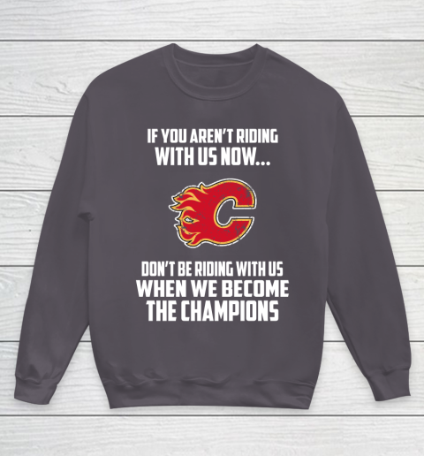 NHL Calgary Flames Hockey We Become The Champions Youth Sweatshirt 5