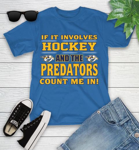 NHL If It Involves Hockey And The Nashville Predators Count Me In Sports Youth T-Shirt 9