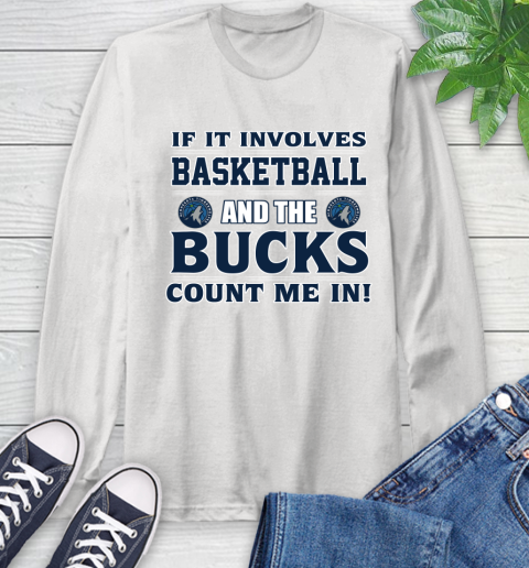 NBA If It Involves Basketball And Minnesota Timberwolves Count Me In Sports Long Sleeve T-Shirt