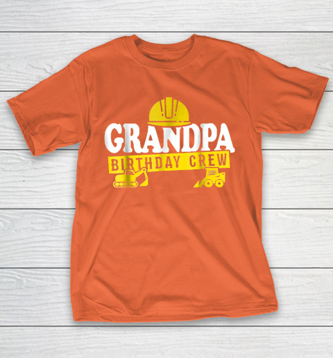 Grandpa Funny Gift Apparel  Grandpa Birthday Crew Construct T-Shirt 4
