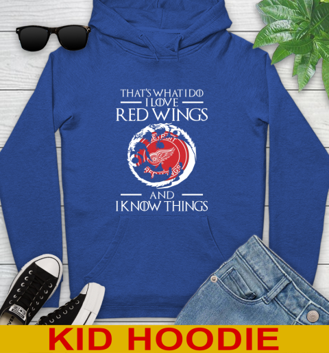 Detroit Red Wings NHL Hockey That's What I Do I Love My Team And I Know Things Game Of Thrones 137