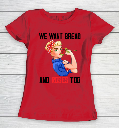 We Want Bread And Roses Too Shirt Women's T-Shirt 7
