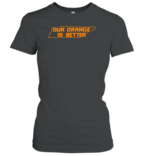 Our Orange Is Better Women's T-Shirt