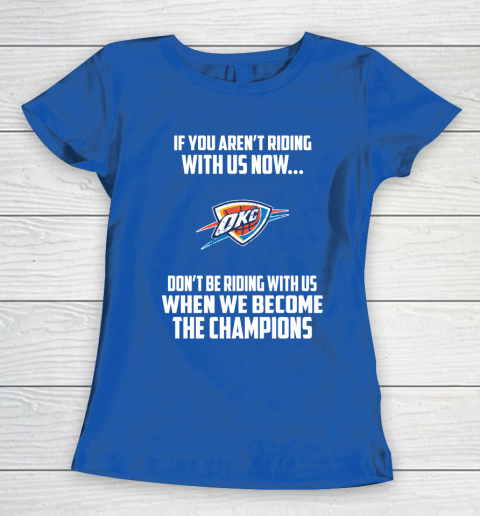 NBA Oklahoma City Thunder Basketball We Become The Champions Women's T-Shirt 8