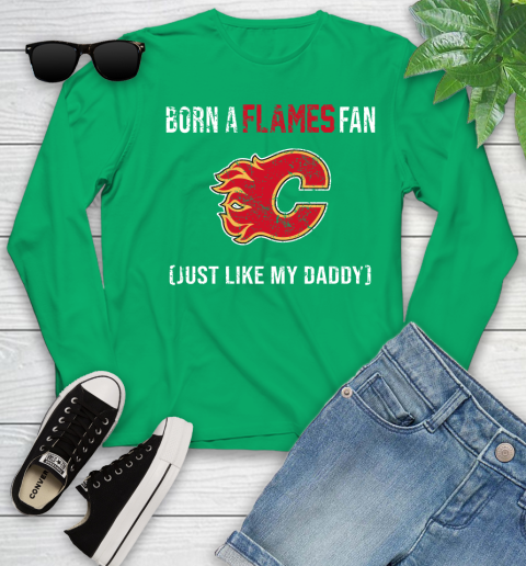 NHL Calgary Flames Hockey Loyal Fan Just Like My Daddy Shirt Youth Long Sleeve 6
