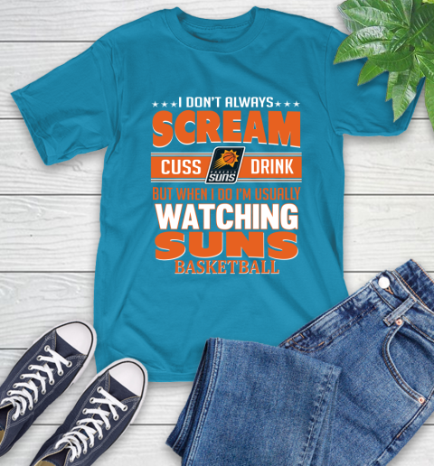 Phoenix Suns NBA Basketball I Scream Cuss Drink When I'm Watching My Team T-Shirt 9