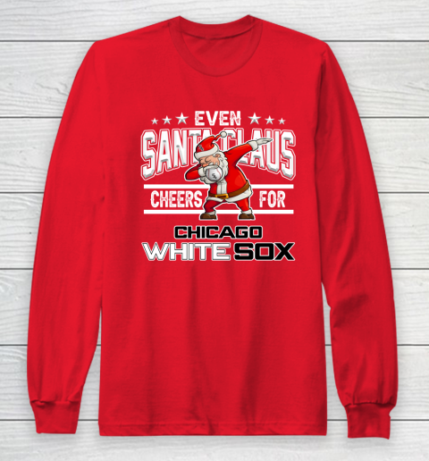 Chicago White Sox Even Santa Claus Cheers For Christmas MLB Long Sleeve T-Shirt 7