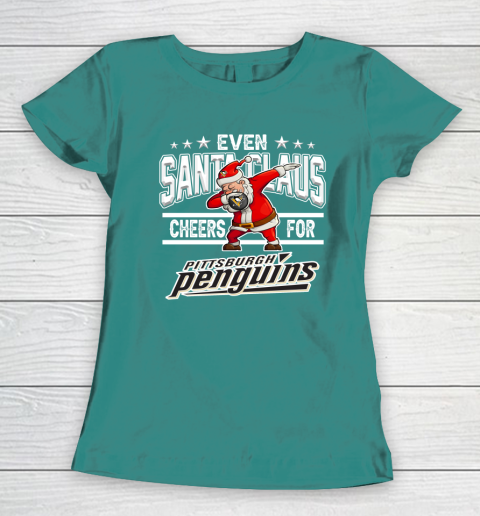 Pittsburgh Penguins Even Santa Claus Cheers For Christmas NHL Women's T-Shirt 10