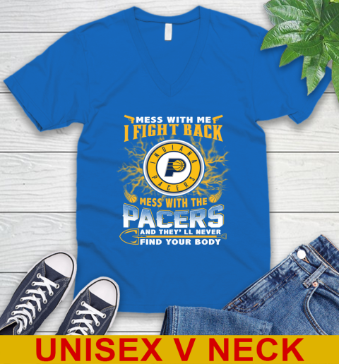 NBA Basketball Indiana Pacers Mess With Me I Fight Back Mess With My Team And They'll Never Find Your Body Shirt V-Neck T-Shirt - Image 6