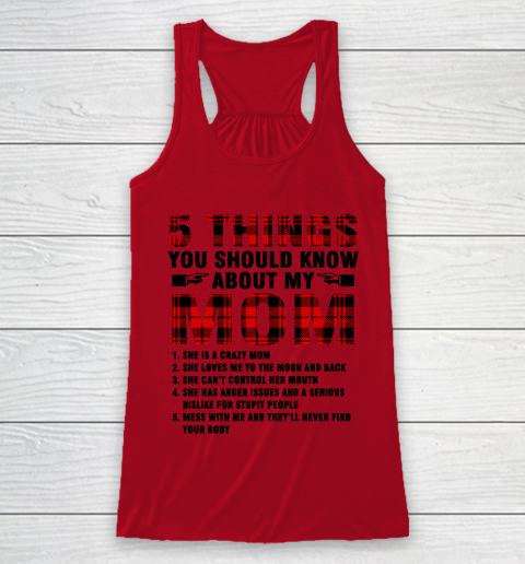 Mother's Day Funny Gift Ideas Apparel  5 Things You Should Know About My Mom T Shirt Racerback Tank 4