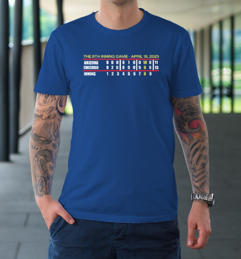 The 8th Inning Game April 18 2025 Chicago Cubs T-Shirt 7