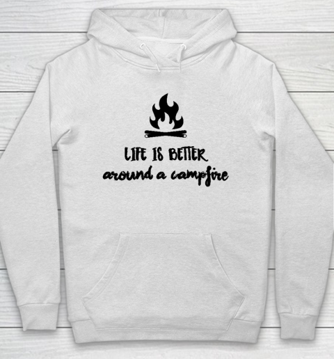CAMPING Life Is Better Around A Campfire Hoodie