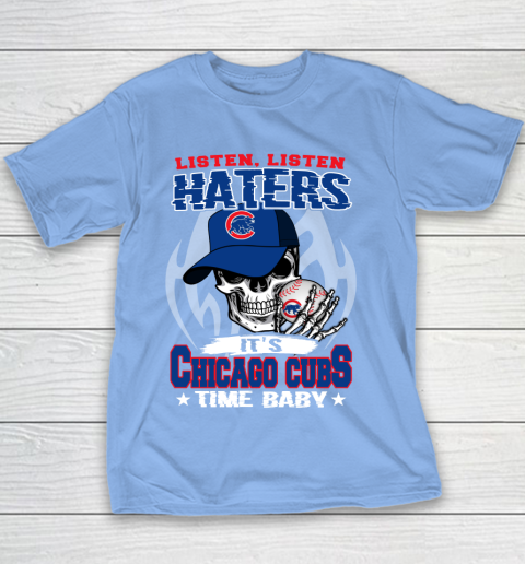Listen Haters It is CUBS Time Baby MLB Youth T-Shirt 8