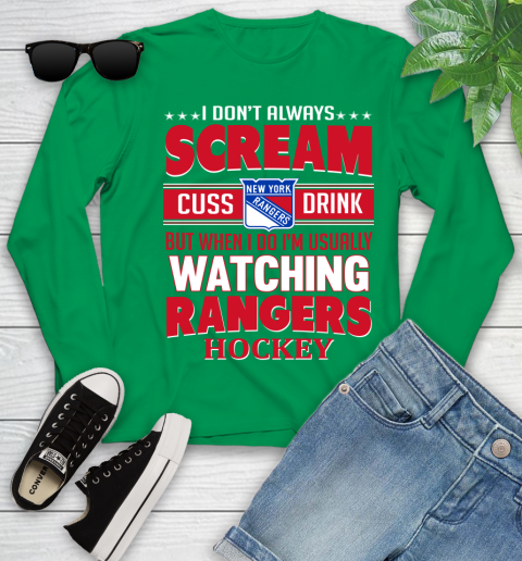 New York Rangers NHL Hockey I Scream Cuss Drink When I'm Watching My Team Youth Long Sleeve 7