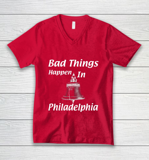 Bad Things Happen In Philadelphia V-Neck T-Shirt 6