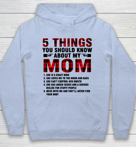 Mother's Day Funny Gift Ideas Apparel  5 Things You Should Know About My Mom T Shirt Hoodie 5