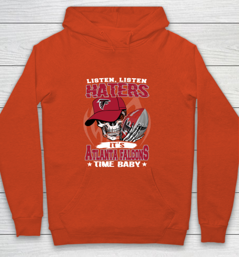 Listen Haters It is FALCONS Time Baby NFL Youth Hoodie 3