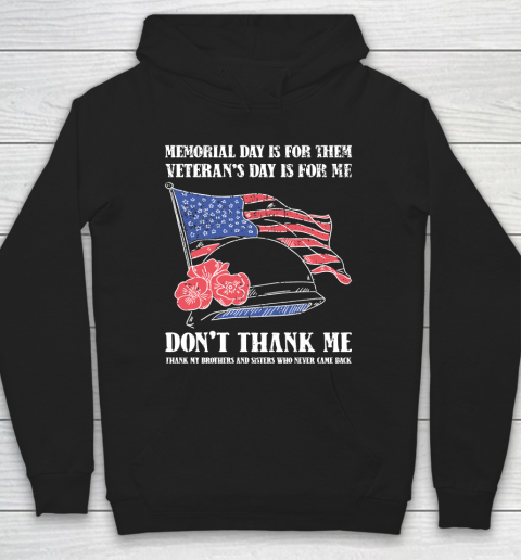 Veteran Shirt Memorial Day Is For Them Veteran's Day Is For Me  Funny Father's Day (2) Hoodie