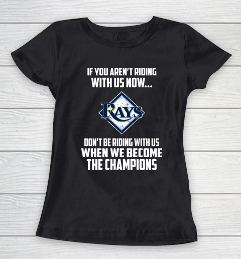 MLB Tampa Bay Rays Baseball We Become The Champions Women's T-Shirt