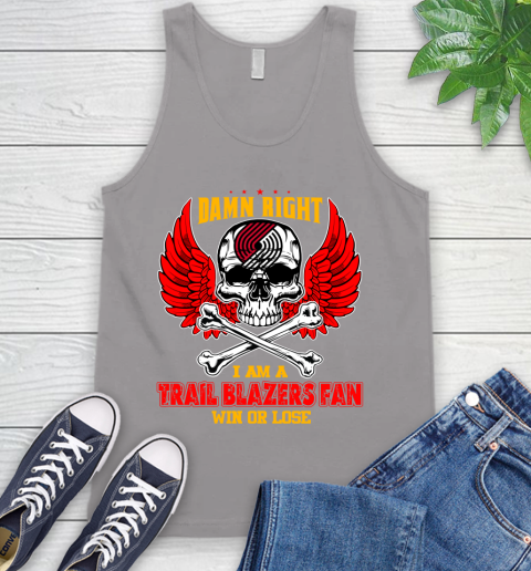 NBA Damn Right I Am A Portland Trail Blazers Win Or Lose Skull Basketball Sports Tank Top 3