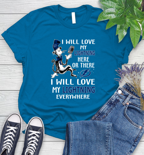NHL Hockey Tampa Bay Lightning I Will Love My Lightning Everywhere Dr Seuss Shirt Women's T-Shirt 8
