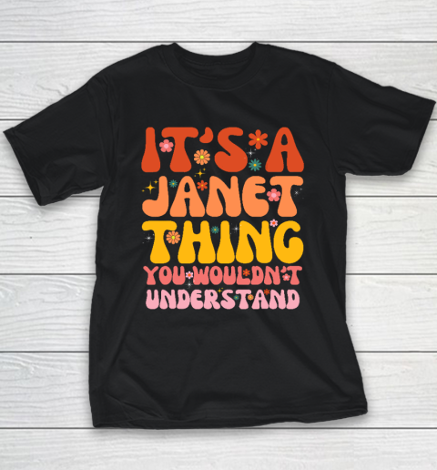 It's A Janet Thing You Wouldn't Understand Youth T-Shirt