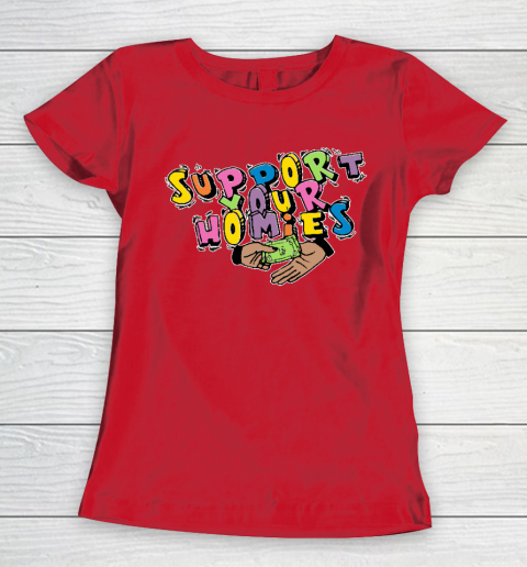 Support Your Homies Women's T-Shirt 7