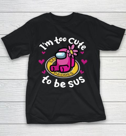 San Diego Padres MLB Baseball Among Us I Am Too Cute To Be Sus Youth T-Shirt