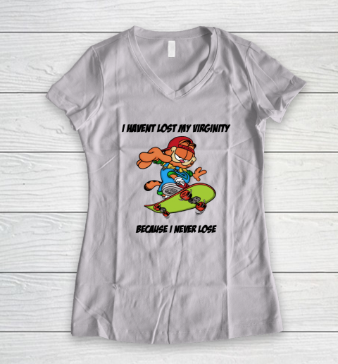 I Haven't Lost My Virginity Because I Never Lose Women's V-Neck T-Shirt