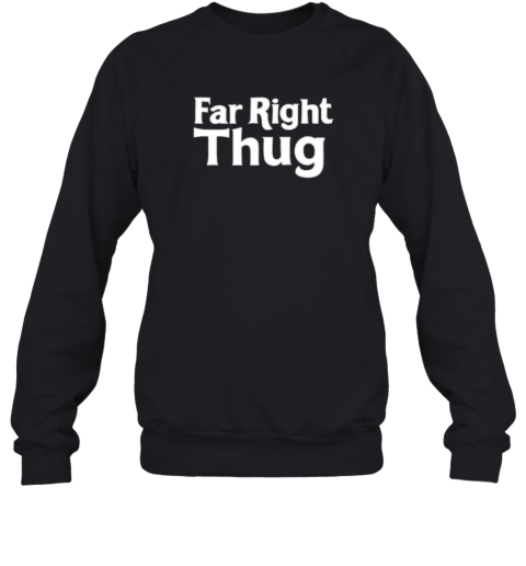 Lord Talbot Far Right Thug Sweatshirt