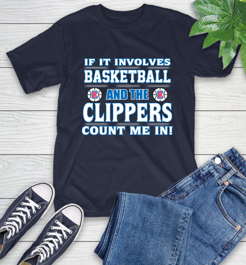 NBA If It Involves Basketball And Los Angeles Clippers Count Me In Sports T-Shirt 4