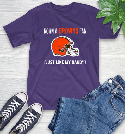 NFL Cleveland Browns Football Loyal Fan Just Like My Daddy Shirt T-Shirt 5