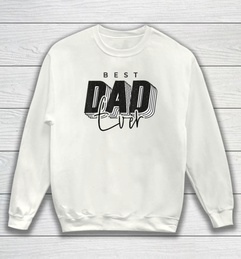 Father Day Best Dad Ever From Daughter Son Sweatshirt