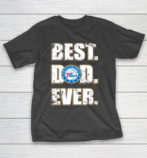 NBA Philadelphia 76ers Basketball Best Dad Ever Family Shirt T-Shirt