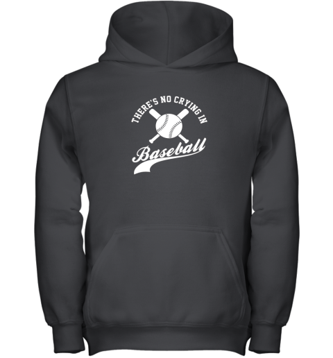 There is no Crying in Baseball Funny Sports Softball Funny Youth Hoodie