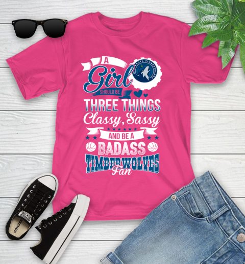 Minnesota Timberwolves NBA A Girl Should Be Three Things Classy Sassy And A Be Badass Fan Youth T-Shirt 11