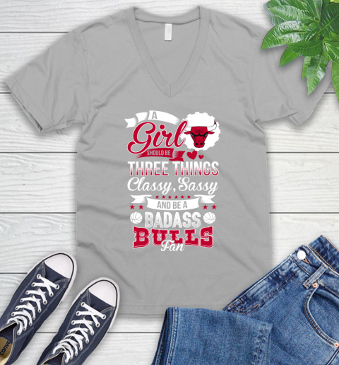 Chicago Bulls NBA A Girl Should Be Three Things Classy Sassy And A Be Badass Fan V-Neck T-Shirt 3