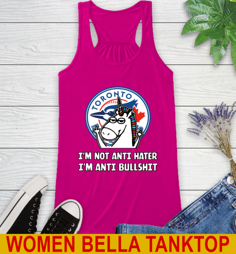 Toronto Blue Jays MLB Baseball Unicorn I'm Not Anti Hater I'm Anti Bullshit Racerback Tank 8
