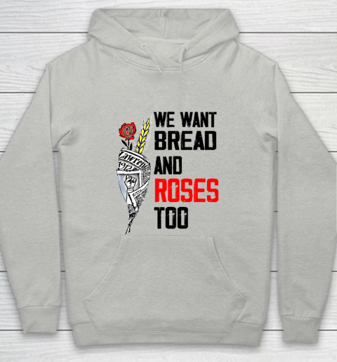 We Want Bread And Roses Too Shirts Youth Hoodie