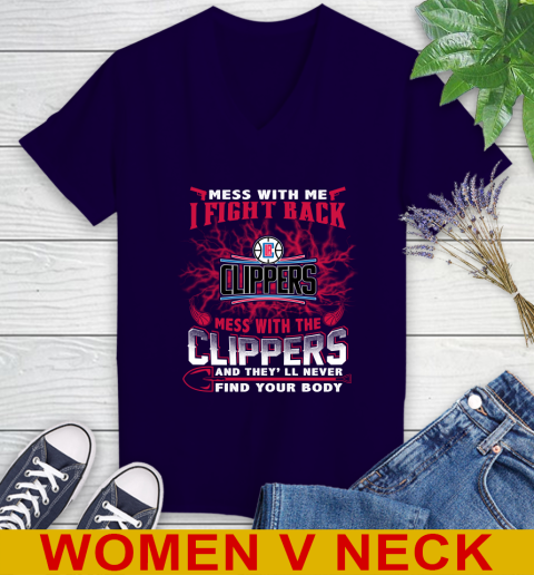 NBA Basketball LA Clippers Mess With Me I Fight Back Mess With My Team And They'll Never Find Your Body Shirt Women's V-Neck T-Shirt 3
