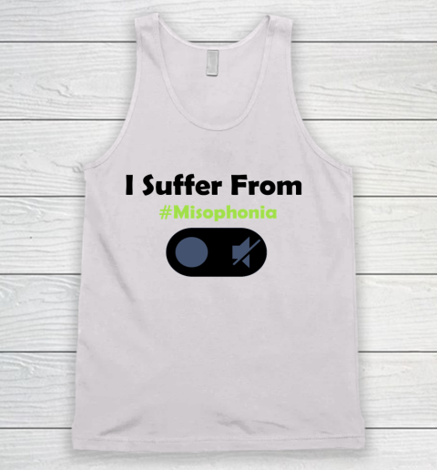 I Suffer From Misophonia Autism Awareness Tank Top